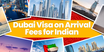 Dubai Visa on Arrival Fees for Indian